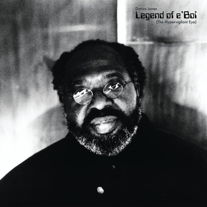 5 Darius Jones - Legend of e&#x27;Boi (The Hypervigilant Eye)